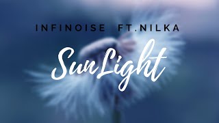 InfiNoise - Sunlight (Feat. Nilka) Lyrical song [NCS Release]