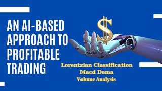 AI-assisted Trading: The Key to Consistent Profits | Lorentzian Classification | Tunc_Tg