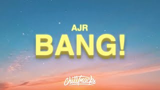 BANG! - AJR (Lyrics)