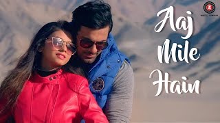 Aaj Mile Hain -  Official Music Video | Anuj Sachdeva & Babita Hazra | Yasser Desai | Saurabh - Jay