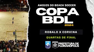 Robalo x Corvina | Copa BDL | Beach Soccer