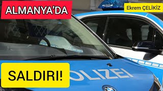 Almanya'da Saldırı