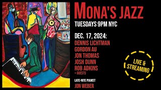 Mona's NYC jazz - 12/17/24 - Lichtman, Au, J. Thomas, Dunn, Adkins