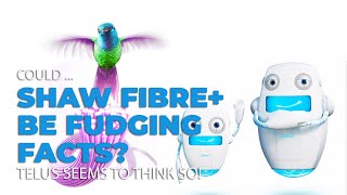 Is Shaw Fibre+ Really Fibre Internet? Telus says NO!