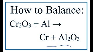 How to Balance Cr2O3 + Al = Cr + Al2O3 | Chromium (III) oxide + Aluminium