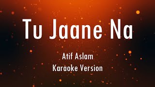 Tu Jaane Na | Atif Aslam | Karaoke With Lyrics | Only Guitra Chords...