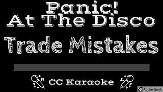 Panic At The Disco • Trade Mistakes (CC) [Karaoke Instrumental Lyrics]