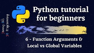 Python Tutorial for Beginners 2020 - Function Arguments and Global vs Local Variables.