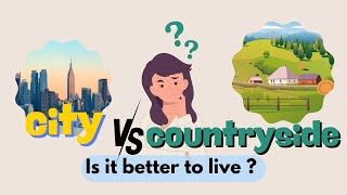 Is It Better to Live in the City or Countryside?| 🎧 English on the Go!  | Beginner