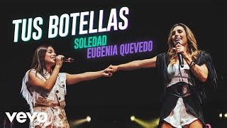 Soledad, Eugenia Quevedo - Tus Botellas