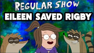 How Eileen Saved Rigby In Regular Show