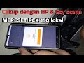 Cukup dengan HP & alat Esy Scan mereset PCX 150 lokal habis servis INJEKSI,ganti TPS