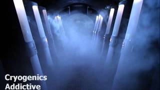 Cryogenics - Addictive