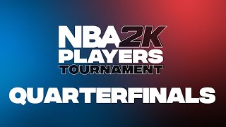 NBA 2K Players Tournament | Quarterfinals Recap