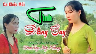 Ca Khúc Mới - TÌNH ĐẮNG CAY | Mỹ Nhung | St Phan Bá Trương | Tình Mình Nay Còn Đâu..