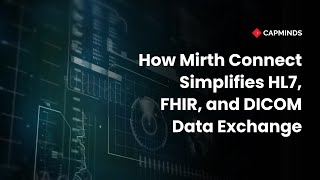 How Mirth Connect Simplifies HL7, FHIR, and DICOM Data Exchange