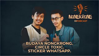 BUDAYA NONGKRONG, CIRCLE TOXIC,STRICKER WHATSAPP │NONGKRONG DI PODCAST EPS. 01