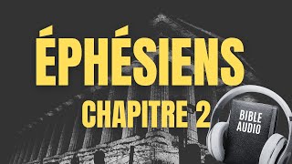 ÉPHÉSIENS 2 | LA BIBLE AUDIO avec textes