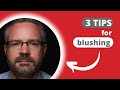 3 tips when blushing with social anxiety - Russell Norris