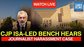 🔴 LIVE: Supreme Court of Pakistan Journalist Harassment Case | CJP Qazi Faiz Isa | Dawn News English