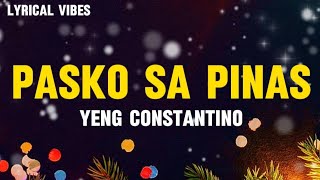 Pasko Sa Pinas - Yeng Constantino (Lyrics)