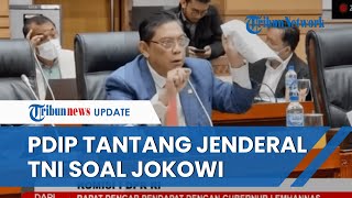 Sindiran Menohok PDIP ke Jokowi, Tantang Jenderal TNI Taruhan Rp 100 Juta: Jokowi Lebih Dengar Projo