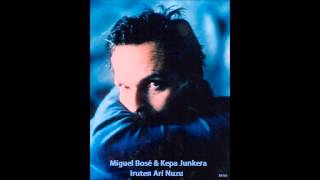 Miguel Bosé - Iruten ari nuzu - con Kepa Junkera