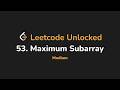 53. Maximum Subarray | Leetcode Unlocked - Python
