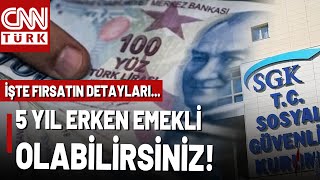 SGK'dan 5 YIL ERKEN EMEKLİLİK Fırsatı! Başvuru Nasıl Yapılıyor? Fırsattan Kimler Yararlanabilir?