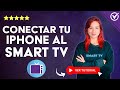 Cómo CONECTAR tu IPHONE al TELEVISOR Smart TV | 📺 Fácilmente sin Cables 📺