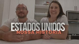 CONTANDO UM POUCO DA NOSSA HISTÓRIA - PORQUE VIEMOS AOS EUA