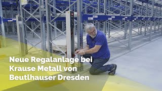 Neue Regalanlage bei Krause Metall von Beutlhauser Dresden