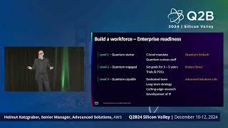 Q2B24 Silicon Valley | Helmut Katzgraber, Senior Manager, Advcanced Solutions, AWS