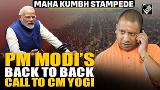 Maha Kumbh Stampede: PM Modi continues to monitor situation, speaks to CM Yogi four time so far