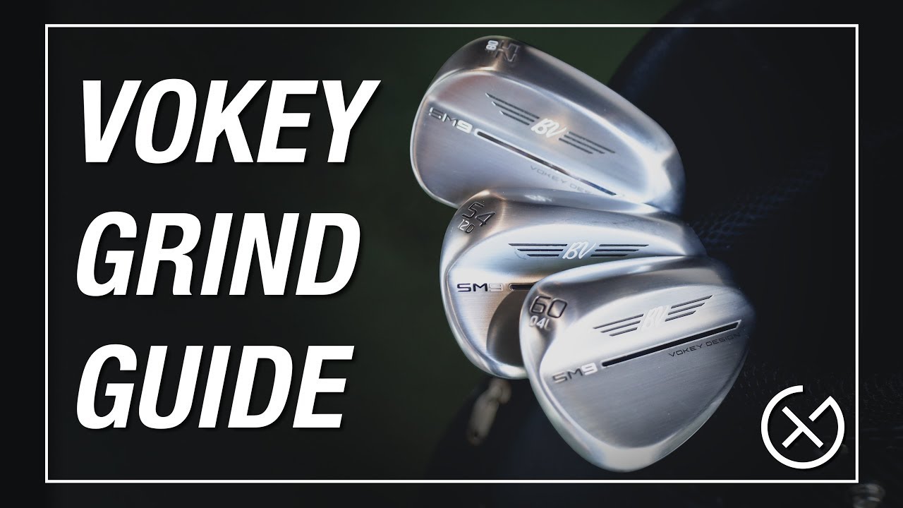 Vokey Wedge Grinds Explained How To Pick A Wedge Grind Youtube