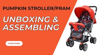 Little pumpkin - Kiddie kingdom baby Stroller / Pram | Unboxing \u0026 Assembling