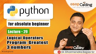 Logical operators in Python | finding greatest among three numbers | Python Tutorial - #Lecture29