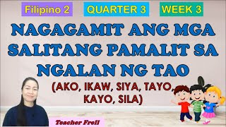 FILIPINO 2 QUARTER 3 WEEK 3 || NAGAGAMIT ANG MGA SALITANG PAMALIT SA NGALAN NG TAO