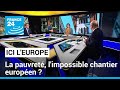 La pauvreté, l'impossible chantier européen ? • FRANCE 24