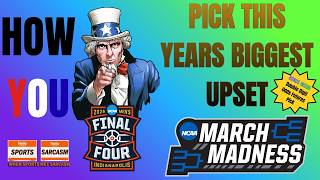 How You Pick This Years Biggest Upset