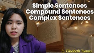 Simple sentences, Compound Sentences, Complex Sentences