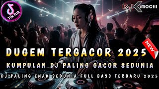 DJ PALING GACOR 2025 ‼️ KUMPULAN DUGEM TERGACOR PALING ENAK SEDUNIA ‼️ DJ FULL BASS TERBARU 2025 ‼️