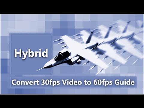 Convert 30fps Video to 60fps Guide Using Hybrid Convert 30fps Video to 60fps Guide Using Hybrid