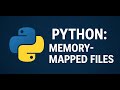 Python: Memory-Mapped Files