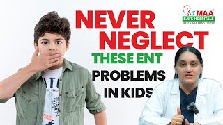 Most Common ENT Problems In Kids | Adenoids | Tonsilitis | Nasal Allergies |  Sinusitis | MAA ENT