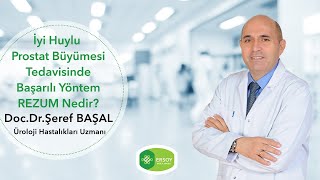 Rezum Prostat Tedavisi Nedir?