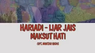 Maksut Hati Hariadi ft Ijar Jais Lagu Kerinci