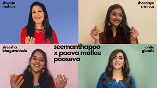 Seemanthapoo x Poova Mallee - Shweta Mohan| Jonita Gandhi| Sharanya Srinivas| Sireesha B - AR Rahman