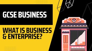 GCSE Business - Introduction to Business & Enterprise - AQA, Edexcel, OCR, WJEC