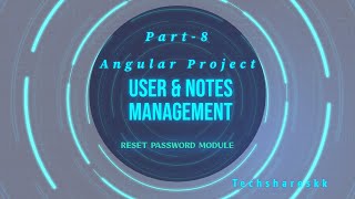 Reset Password Module | User and Notes Management | Angular Project | Part - 8